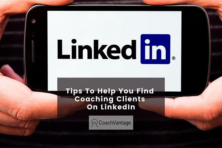 tips to get you find coaching clients from linked in